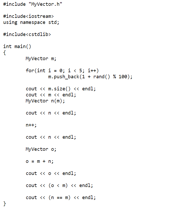 Solved I NEED HELP TO WRITE MyVector.h and MyVector.cpp | Chegg.com