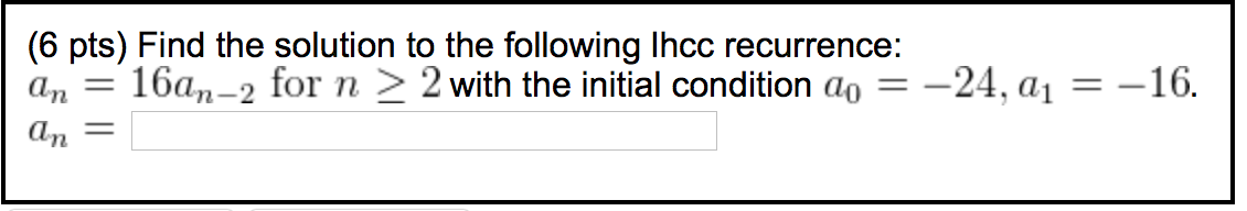 Solved Find the solution to the following Ihcc recurrence: | Chegg.com