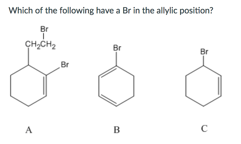 Solved Which Of The Following Have A Br In The Allylic