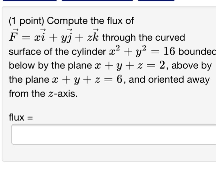 Solved Compute The Flux Of F Xi Yj Zk Through The