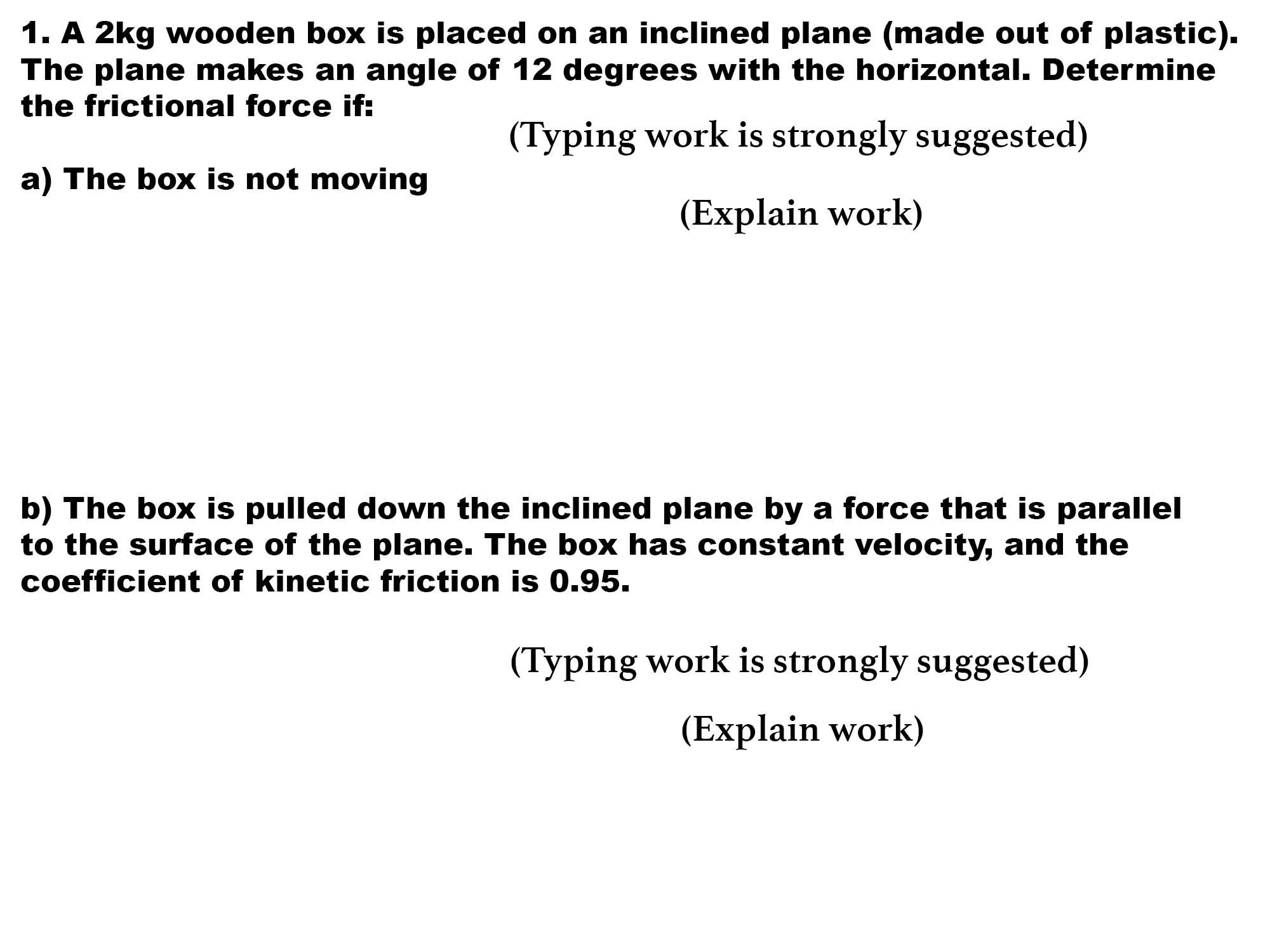 Solved A 2kg wooden box is placed on an inclined plane (made | Chegg.com