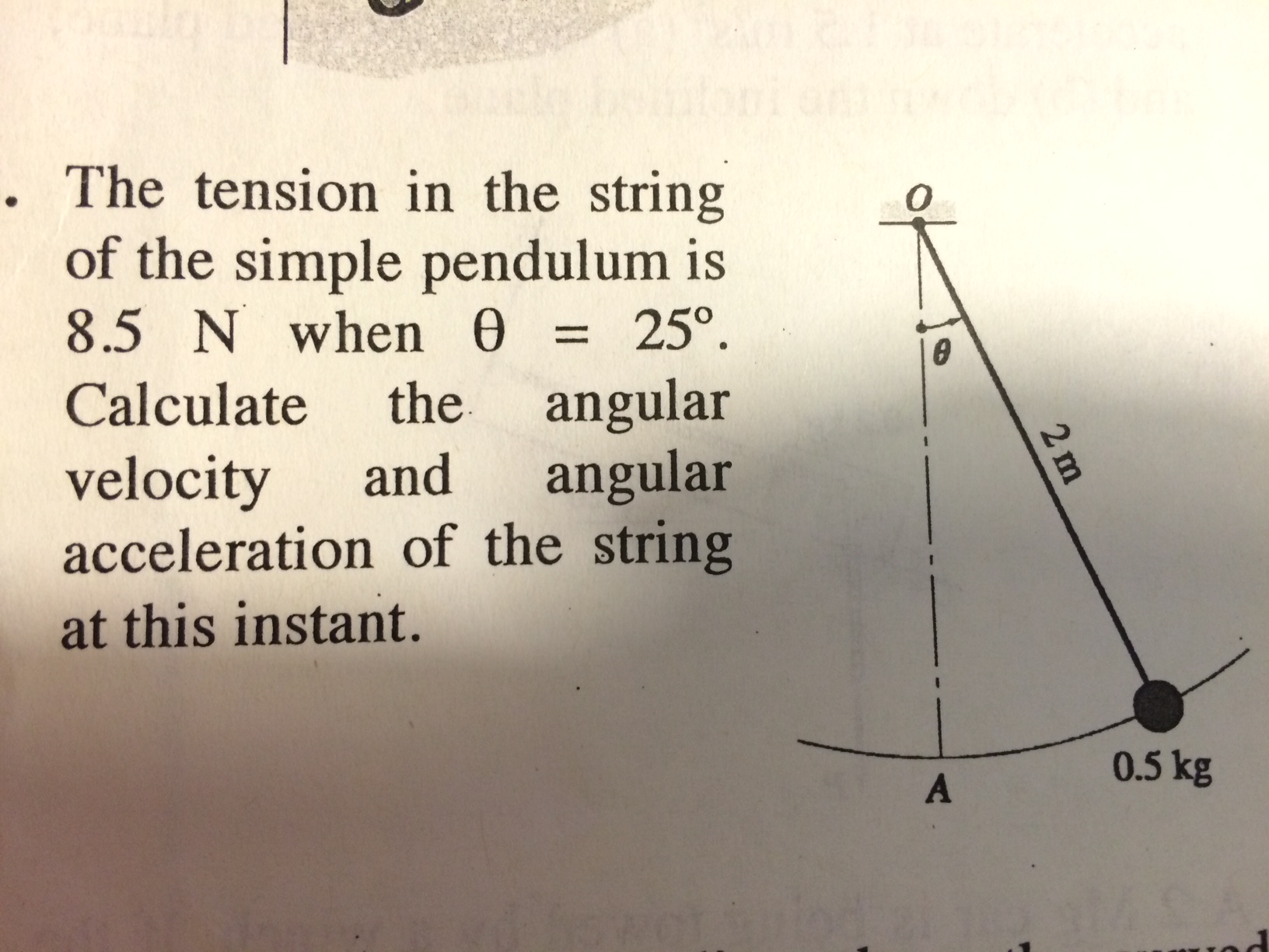Solved the tension in the string of a simple pendulum is 8.5