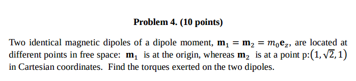 Solved Two identical magnetic dipoles of a dipole moment, m1 | Chegg.com