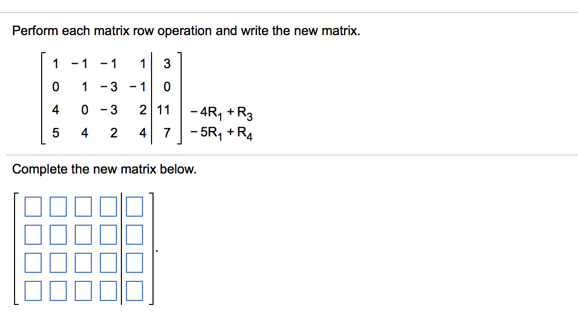 Solved Perform each matrix row operation and write the new Chegg