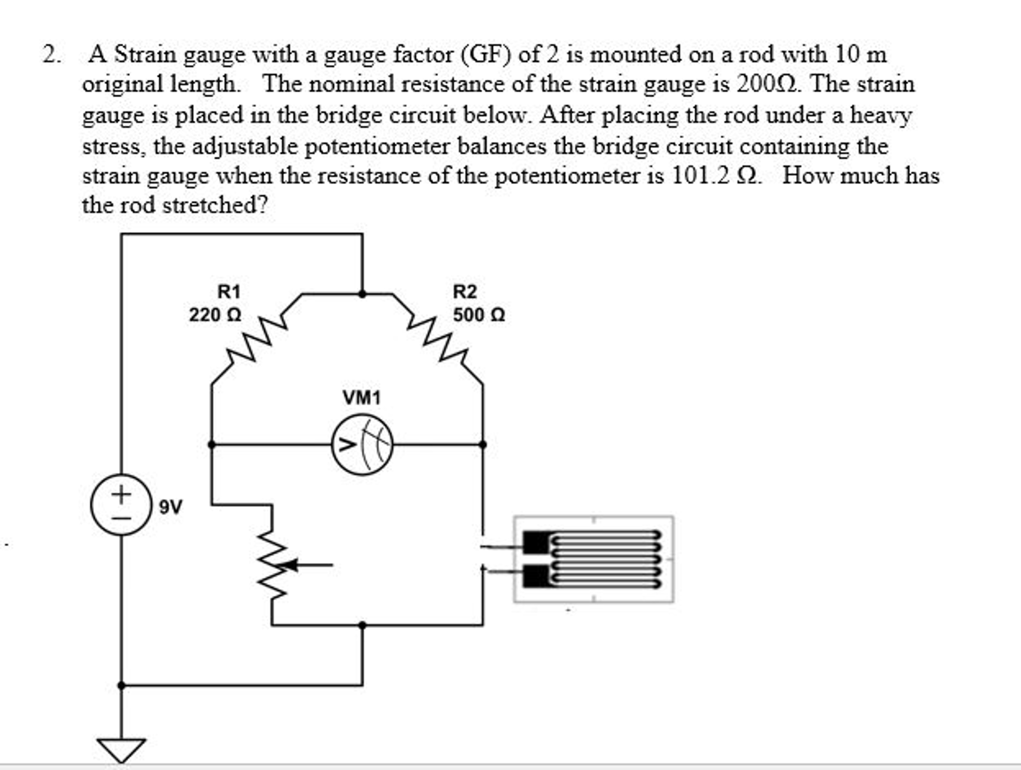 Solved A Strain gauge with a gauge factor (GF) of 2 is