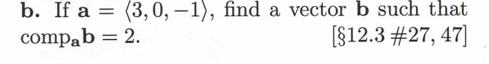 Solved If A = (3, 0, -1), Find A Vector B Such That Comp_a B | Chegg.com