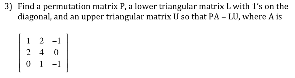 Solved 3) Find a permutation matrix P, a lower triangular | Chegg.com