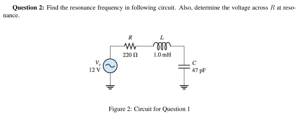 Solved Question 2: Find the resonance frequency in following | Chegg.com