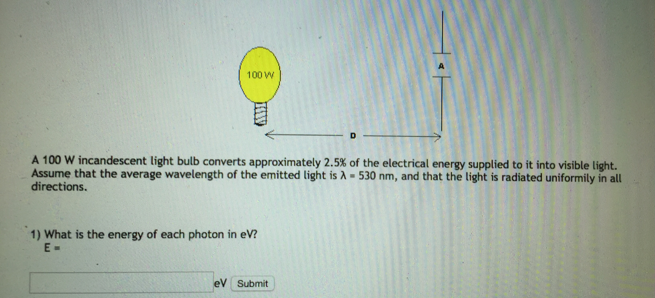 Solved A 100 W incandescent light bulb converts
