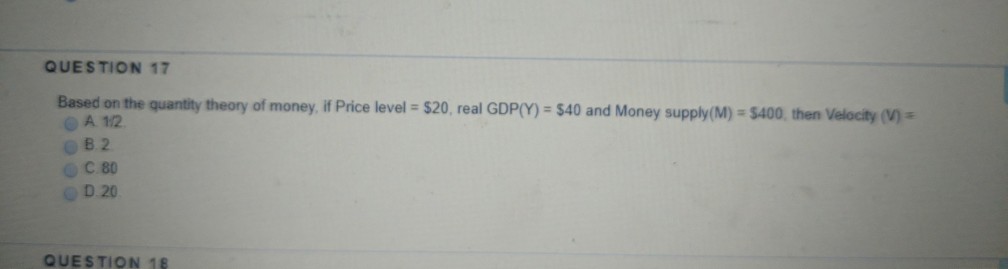 Solved QUESTION 17 Based on the quantity theory of money, if | Chegg.com