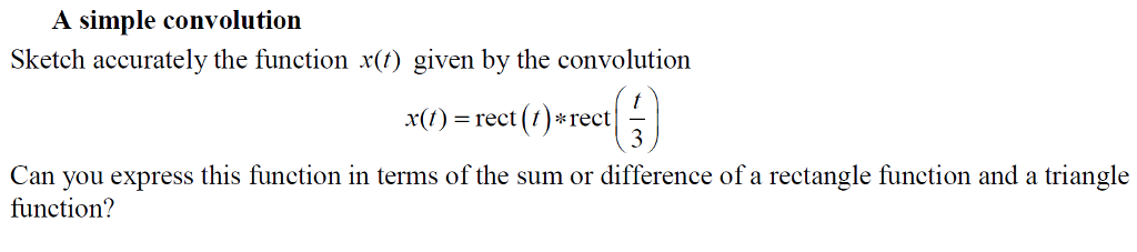 Solved A simple convolution Sketch accurately the function | Chegg.com