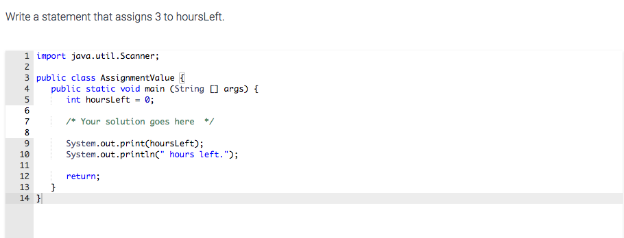Solved Write a statement that assigns 3 to hoursLeft. | Chegg.com
