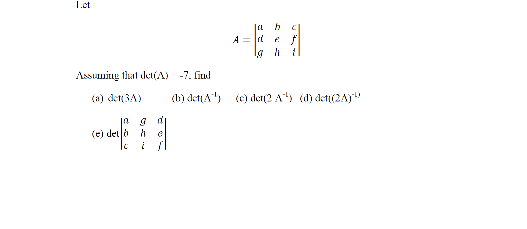 Solved Assuming That Det(A) = -7, Find (a) Det(3A) (b) | Chegg.com