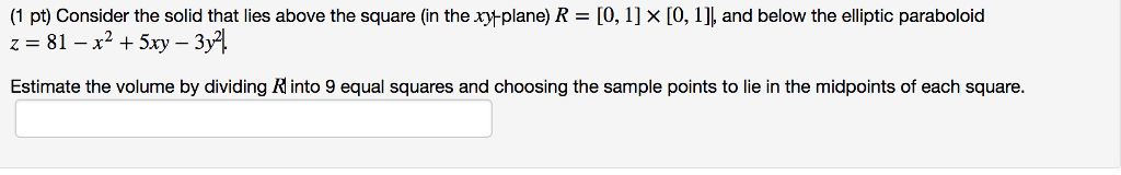 Solved Consider the solid that lies above the square (in the | Chegg.com