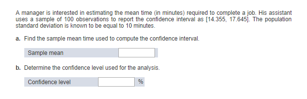 Solved A manager is interested in estimating the mean time | Chegg.com