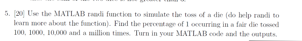 Solved Use the MATLAB randi function to simulate the toss of | Chegg.com