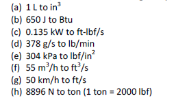 Solved (a) 1 Lto in (b) 650 J to Btu (c) 0.135 kW to | Chegg.com