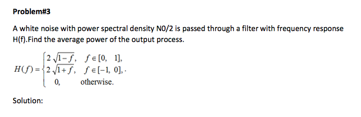 Solved Problem#3 A white noise with power spectral density | Chegg.com