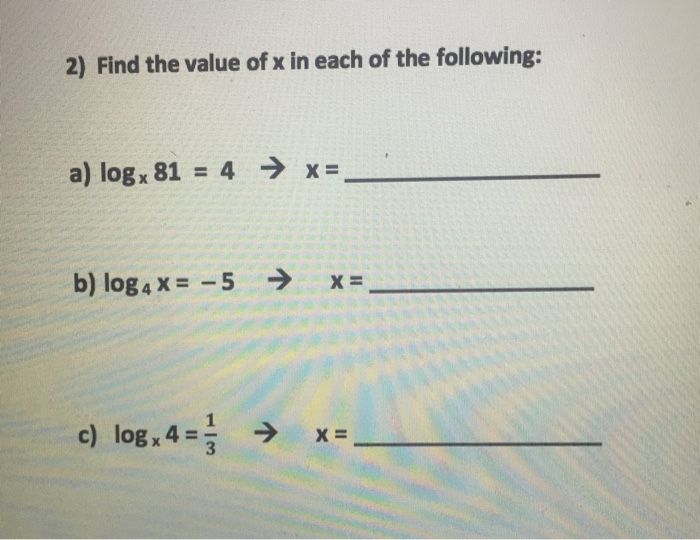 solved-find-the-value-of-x-in-each-of-the-following-log-x-chegg