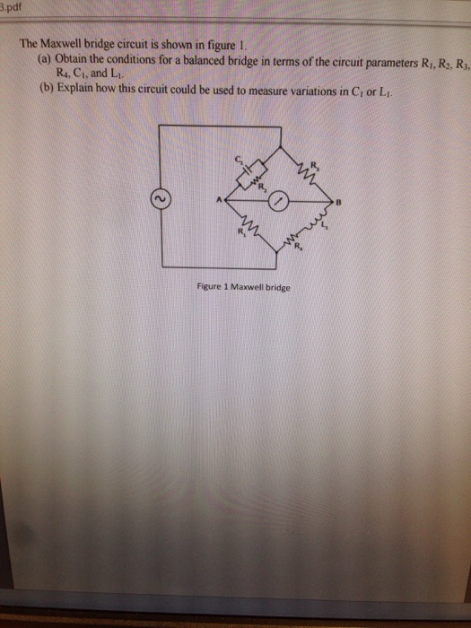 Solved The Maxwell bridge circuit is shown in figure 1 | Chegg.com