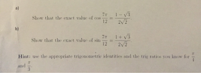 solved-show-that-the-exact-value-of-cos-7pi-12-use-the-chegg