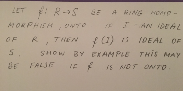 Solved Let F R Rightarrow S Be A Ring Homomorphism Onto Chegg Com