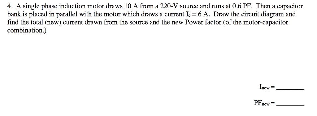 Solved 4. A single phase induction motor draws 10 A from a | Chegg.com