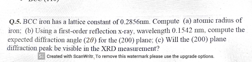 Solved Q.5. BCC iron has a lattice constant of 0.2856nm. | Chegg.com