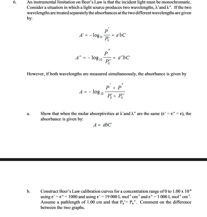 6. An instrumental limitation on Beer's Law is that