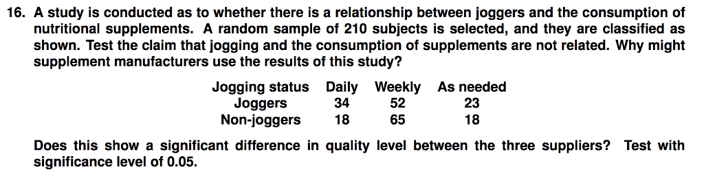 Solved 16. A study is conducted as to whether there is a | Chegg.com