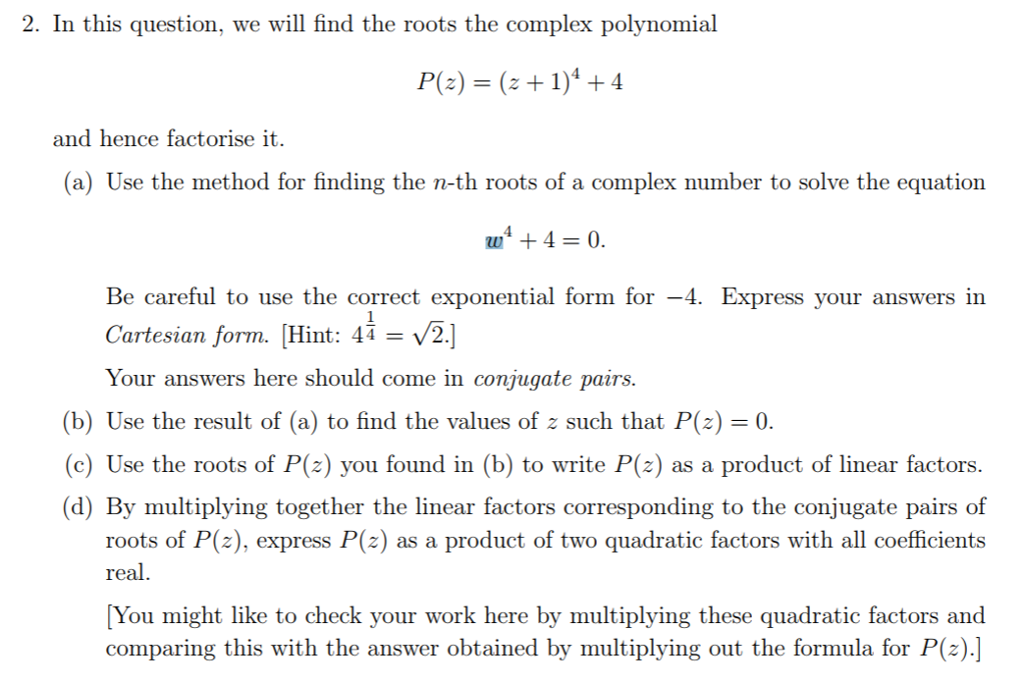 Solved We will find the roots the complex polynomial P(z) = | Chegg.com