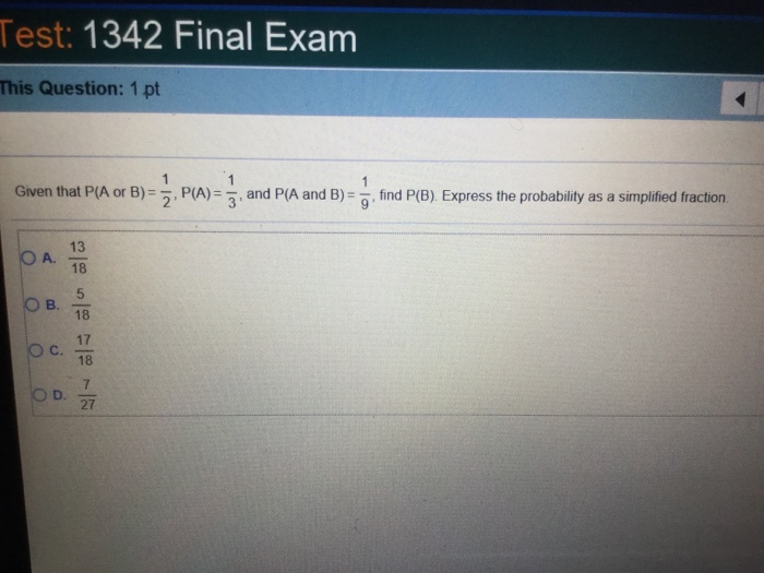 Solved Given that P(A or B) = 1/2 P(A) = 1/3 and P(A and B)