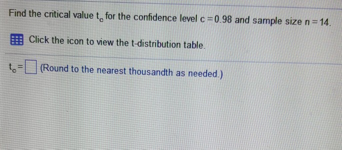 Solved Find the critical value tc for the confidence level c | Chegg.com