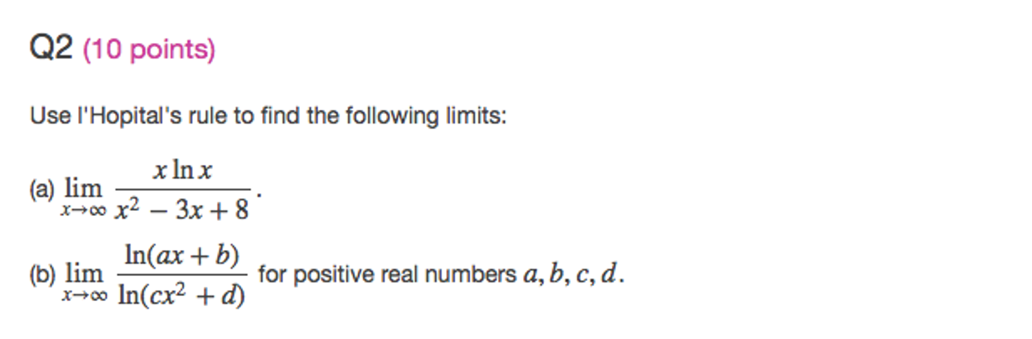 Solved Use I'Hopital's rule to find the following limits: | Chegg.com