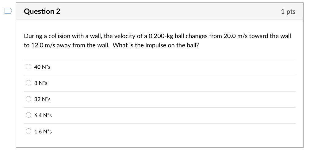 Solved DQuestion 2 1 pts During a collision with a wall, the | Chegg.com