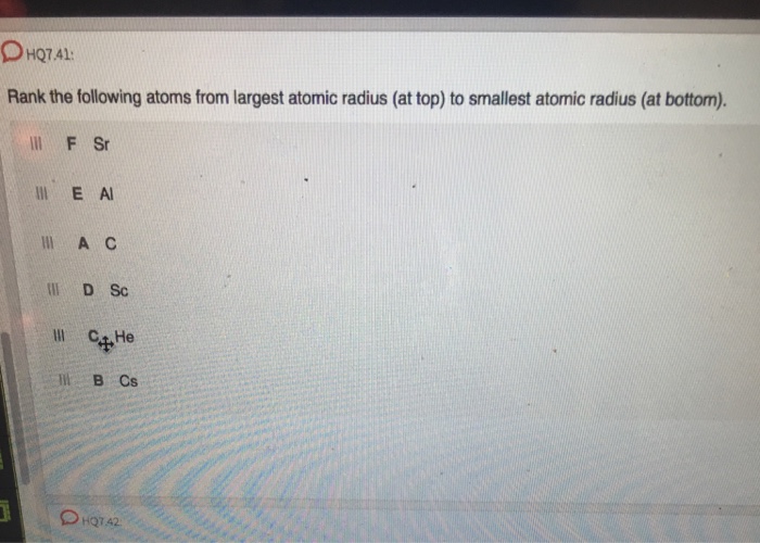 Solved Rank the following atoms from largest atomic radius | Chegg.com