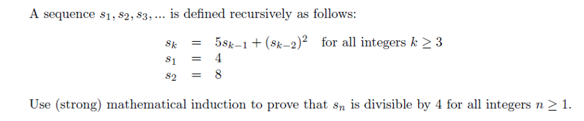 Solved A sequence s1, s2, s3, ... is defined recursively as | Chegg.com