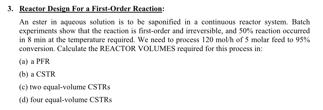 Solved Chemical Engineering: Reactor Design For a | Chegg.com