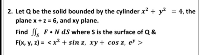 Solved Let Q be the solid bounded by the cylinder x^2 + y^2 | Chegg.com