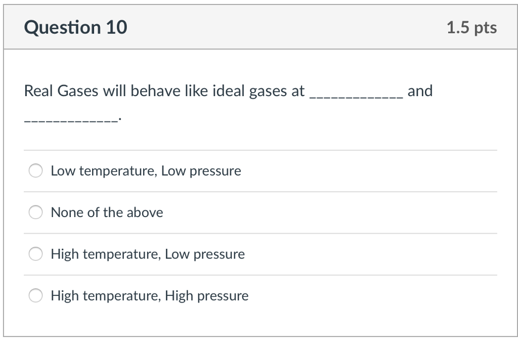 Solved Gases will behave like ideal gases at _____ and | Chegg.com