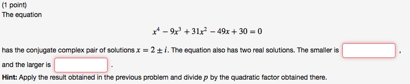 Solved The Equation X 4 9x 3 31x 2 49x 30 0 Has Chegg