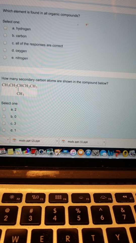 Solved Which Element Is Found In All Organic Compounds Chegg