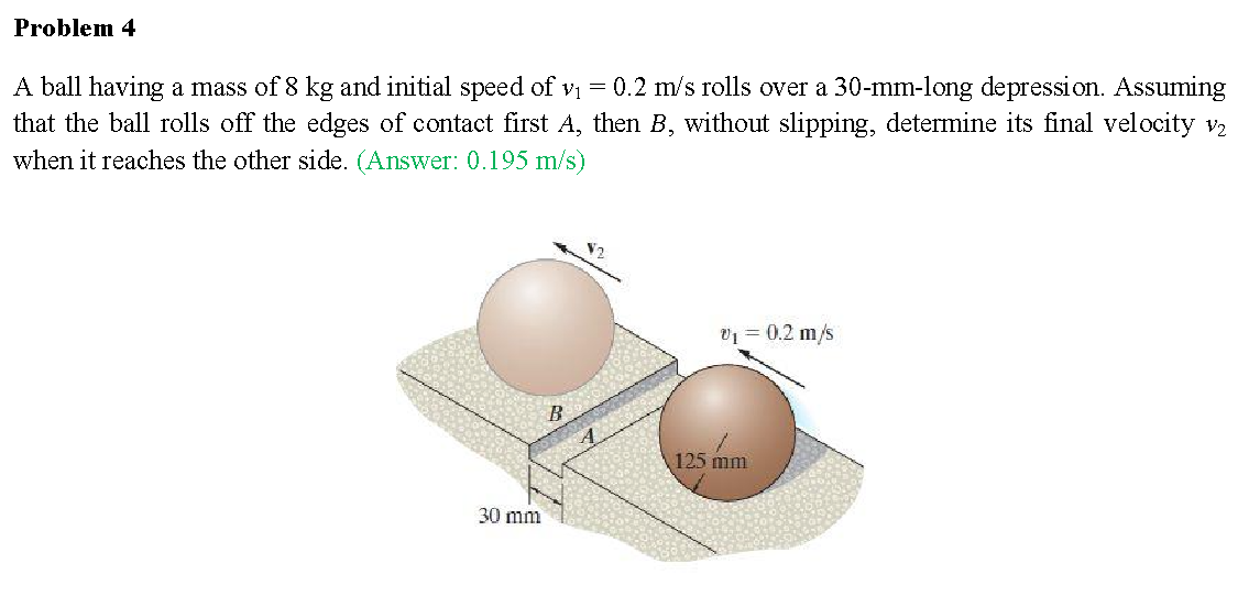 A ball having a mass of 8 kg and initial speed of v_1