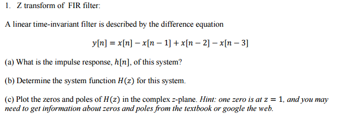 Solved Z transform of FIR filter: A linear time-invariant | Chegg.com