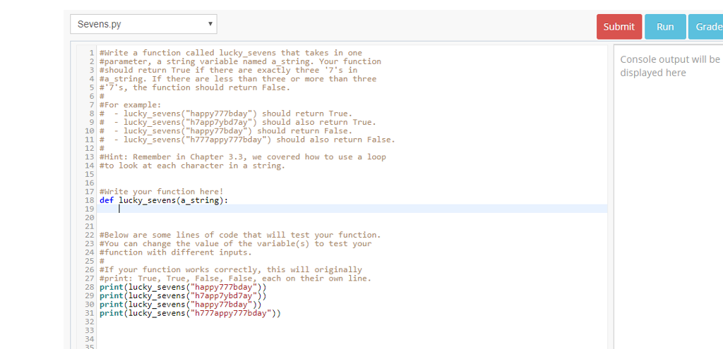 Solved Sevens.py Submit Run Grade 1 # rite a function called | Chegg.com