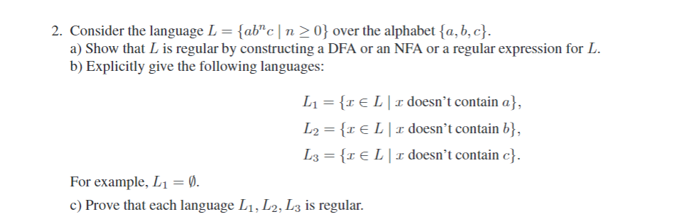 Solved 2. Consider the language L = { abe I n-0) over the | Chegg.com