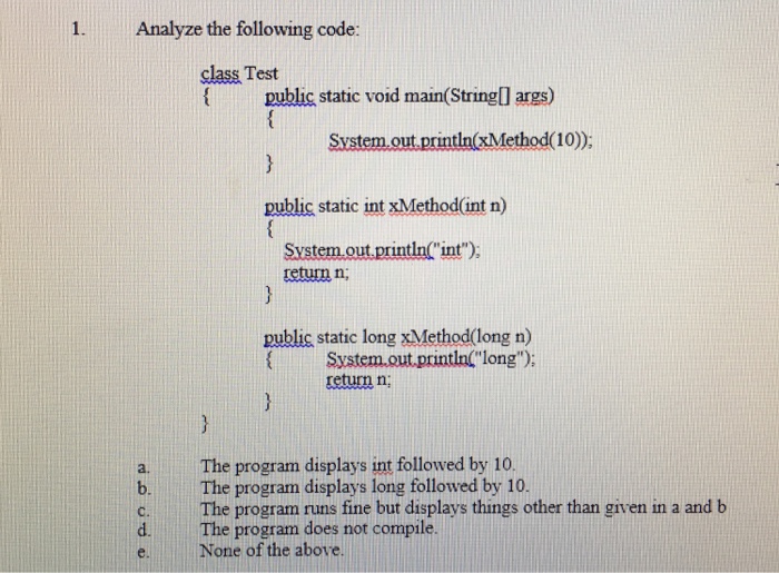 Solved Analyze The Following Code: Class Test{Public Static | Chegg.com