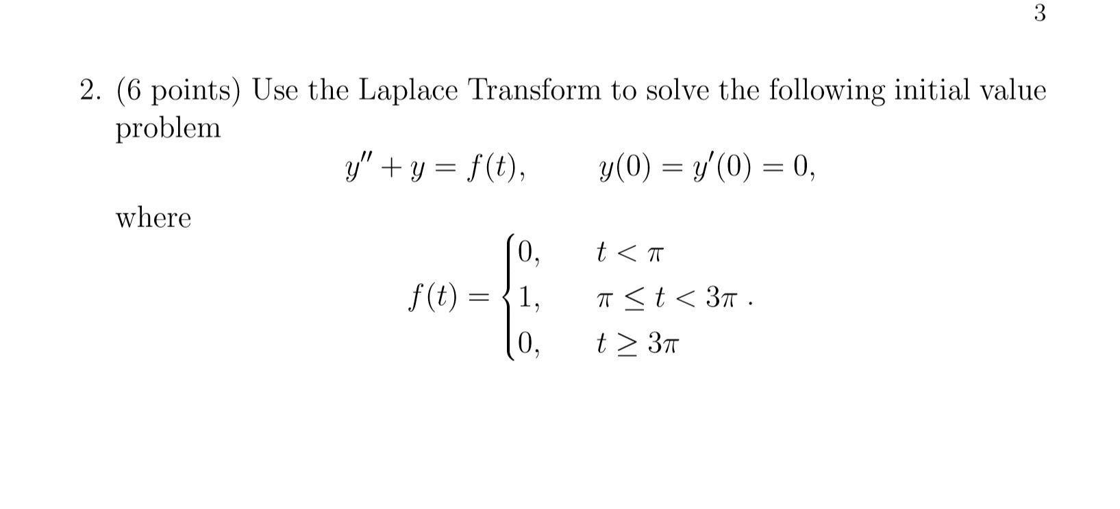 Solved Use The Laplace Transform To Solve The Following | Chegg.com