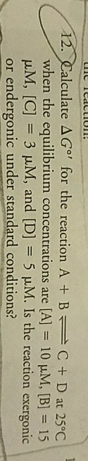 Solved Calculate Delta G degree' for the reaction A + B | Chegg.com