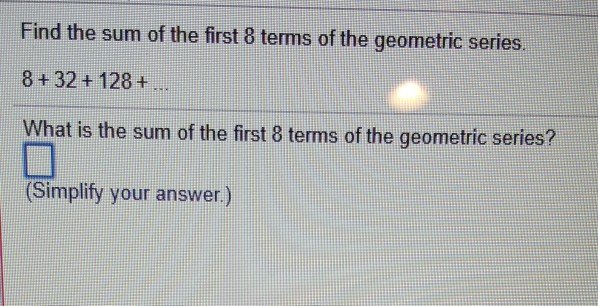 Solved Find the sum of the first 8 terms of the geometric | Chegg.com